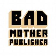 Bad Mother Publisher