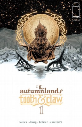 The Autumnlands: Tooth & Claw #1