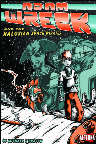 Adam Wreck & the Kalosian Space Pirates 2009 #1