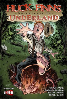 Huck Finn's adventures in Underland Vol.1