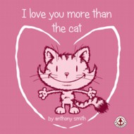 I Love You More than the Cat 