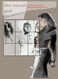 The Unreal God And Aspects Of His Non-Existent Universe 2011