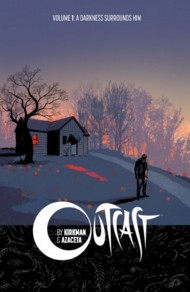 Outcast by Kirkman & Azaceta 2014- Vol.1
