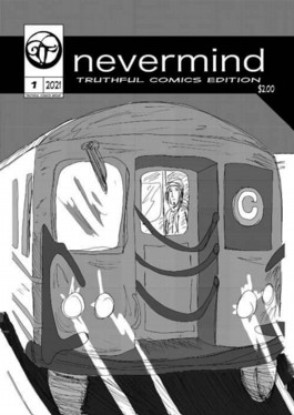 Never Mind: Truthful Comics Edition Vol.1 #1