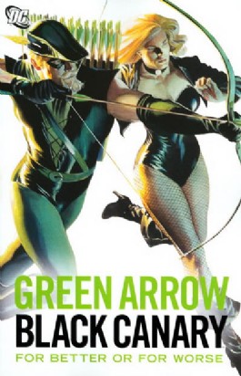 Green Arrow/Black Canary: for Better or for Worse
