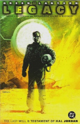 Green Lantern Legacy: the Last Will and Testament of Hal Jordan