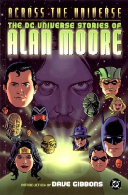 Across the Universe: The DC Universe Stories of Alan Moore