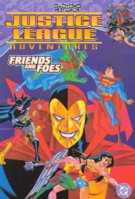 Justice League Adventures: Friends and Foes