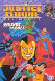 Justice League Adventures: Friends and Foes 2004