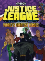 Justice League Unlimited: World's Greatest Heroes 2006