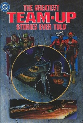 The Greatest Team-Up Stories Ever Told
