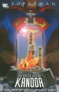 Superman: the Bottle City of Kandor 2007