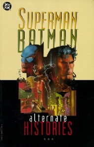 Superman/Batman: Alternate Histories 1996