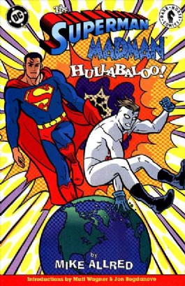 Superman/Madman Hullabaloo!