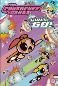 the Powerpuff Girls: Go,Girls, Go! 2003