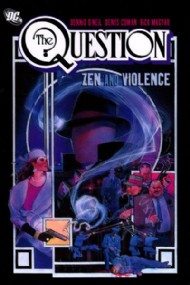 The Question: Zen and Violence 2007 #1