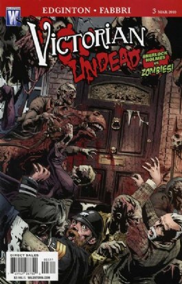 Victorian Undead: Sherlock Holmes Vs. Zombies! #3