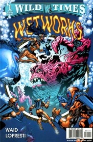 Wild Times: Wetworks 1999 #1