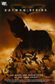 Batman Begins: the Movie and Other Tales of the Dark Knight 2005