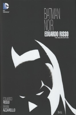 Batman Noir: Eduardo Risso: the Deluxe Edition