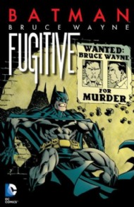 Batman: Bruce Wayne: Fugitive (New Edition) 2014
