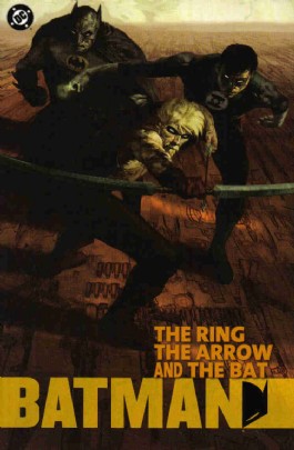 Batman: the Ring, the Arrow and the Bat