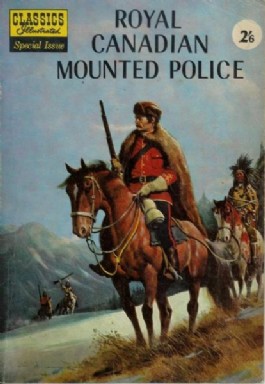 Classics Illustrated: Royal Canadian Mounted Police #1960